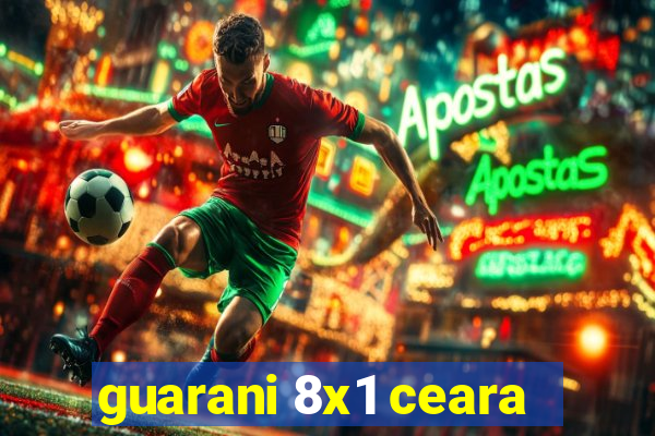 guarani 8x1 ceara